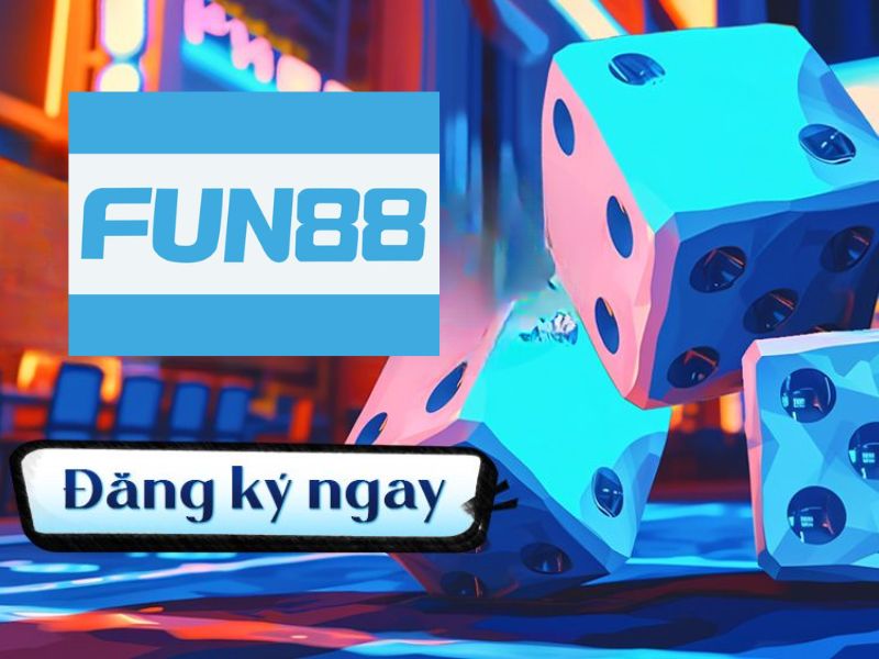 Fun88 - App live stream tài xỉu đáng tin cậy 